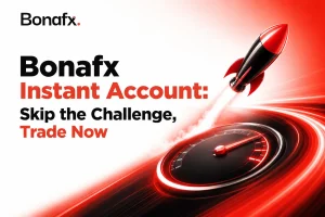 bonafx-instant-account-skip-the-challenge-trade-now