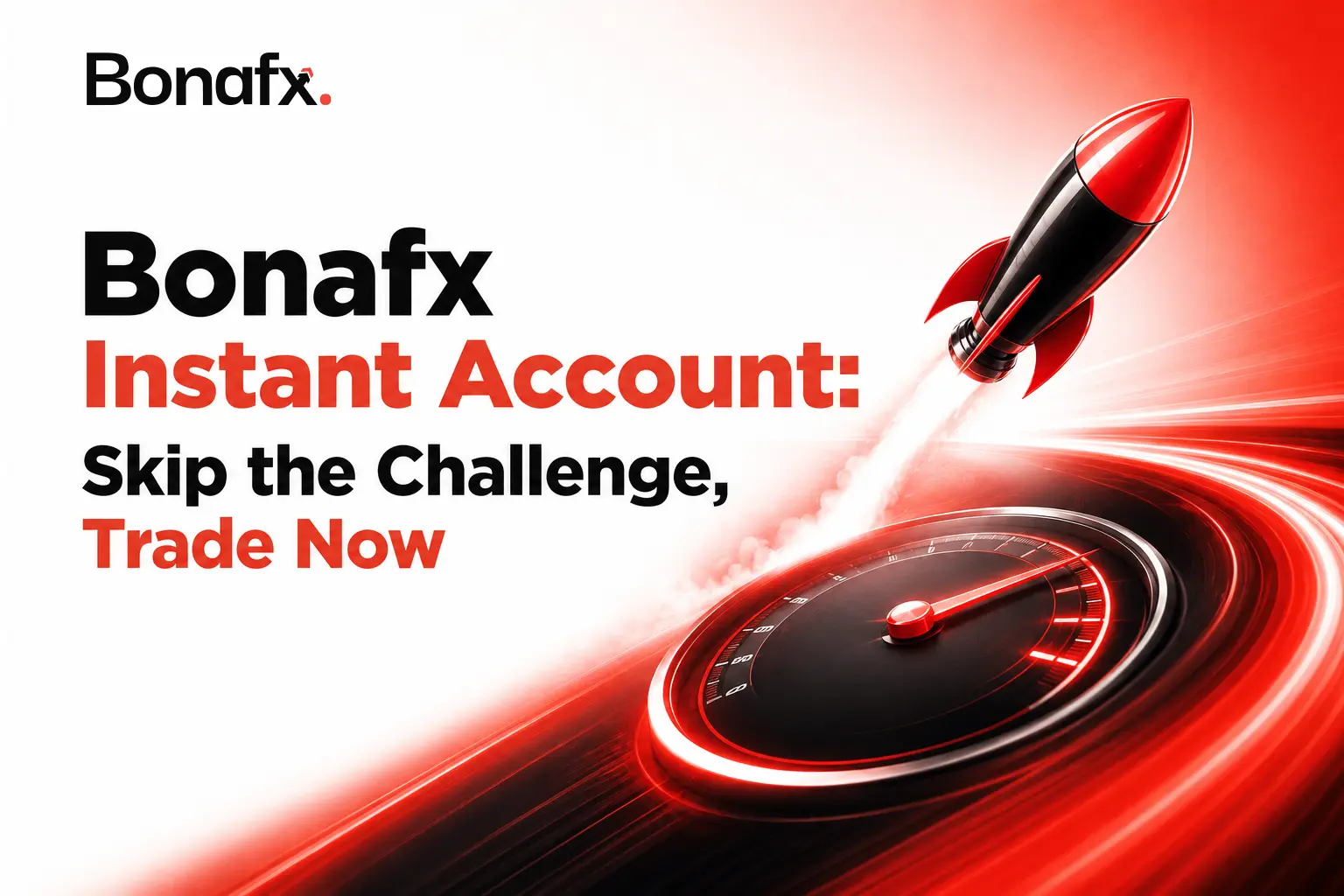 bonafx-instant-account-skip-the-challenge-trade-now