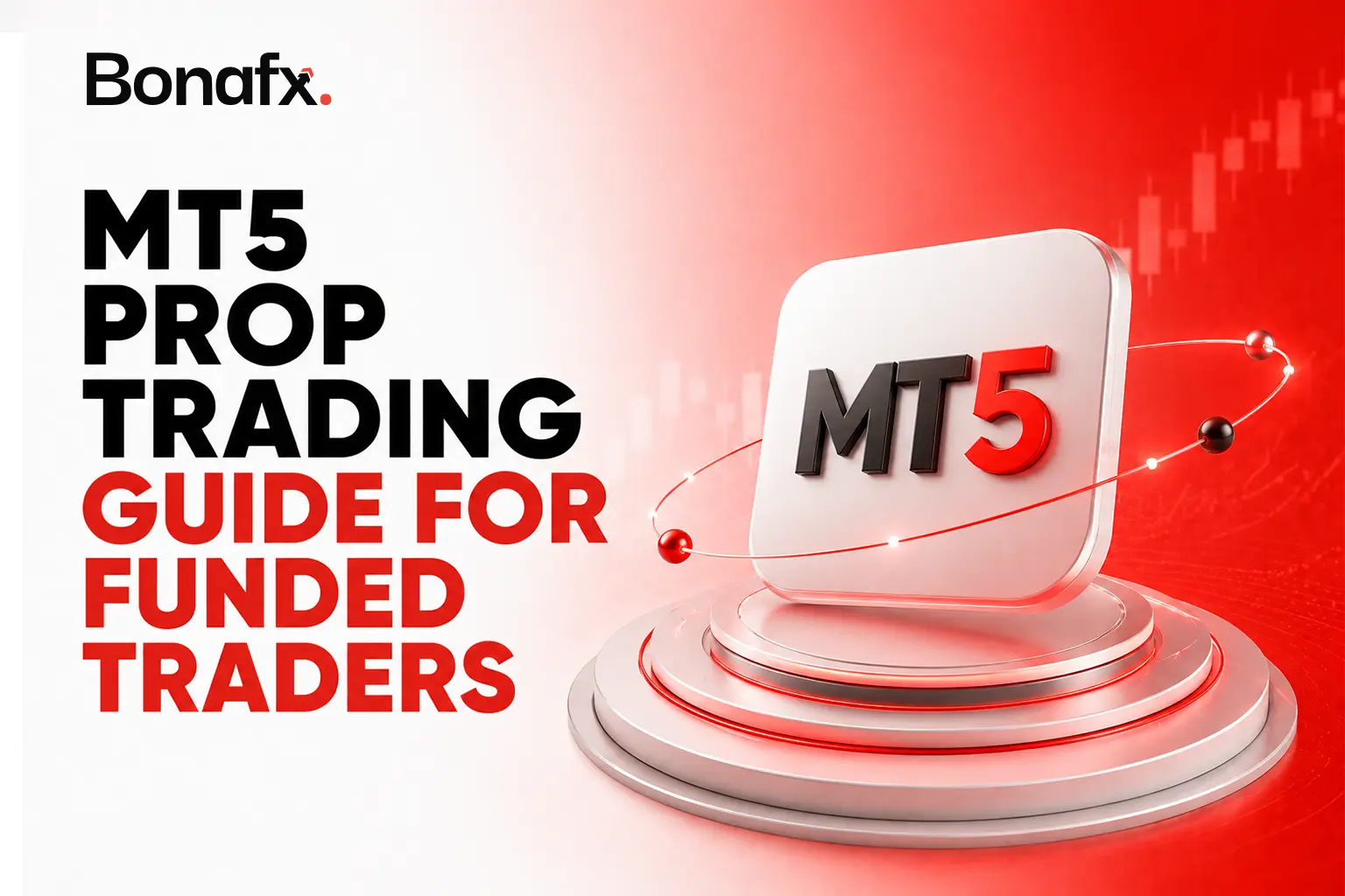 MT5 Prop Trading Guide for Funded Traders